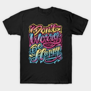 Don't worry Be happy, Lettering design T-Shirt